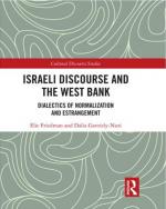 Israeli Discourse and the West Bank Dialectics of Normalization and Estrangement