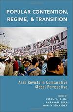 Popular Contention, Regime, and Transition: The Arab Revolts in Comparative Global Perspective