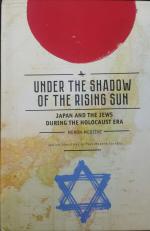 Under the Shadow of the Rising Sun – Japan and the Jews during the Holocaust Era